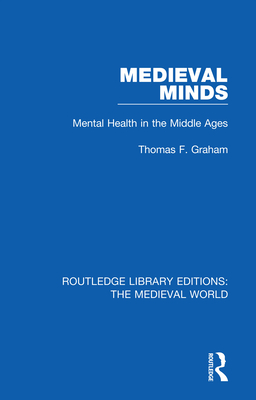 Cover of Medieval Minds: Mental Health in the Middle Ages