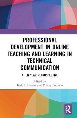 Cover of Professional Development in Online Teaching and Learning in Technical Communication: A Ten-Year Retrospective