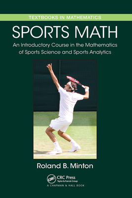 Cover of Sports Math: An Introductory Course in the Mathematics of Sports Science and Sports Analytics