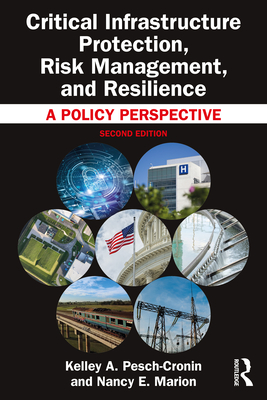 Cover of Critical Infrastructure Protection, Risk Management, and Resilience: A Policy Perspective