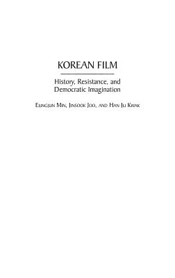 Cover of Korean Film: History, Resistance, and Democratic Imagination