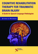 Cover of Cognitive Rehabilitation Therapy for Traumatic Brain Injury: A Guide for Speech-Language Pathologists