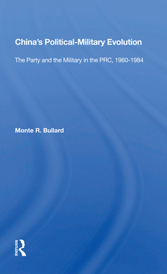 Cover of China's Political/Military Evolution: The Party and the Military in the Prc, 1960-1984