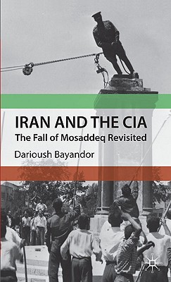 Cover of Iran and the CIA: The Fall of Mosaddeq Revisited