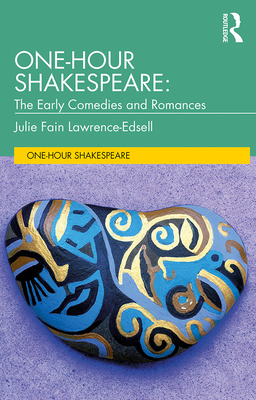 Cover of One-Hour Shakespeare: The Early Comedies and Romances