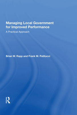 Cover of Managing Local Government for Improved Performance: A Practical Approach