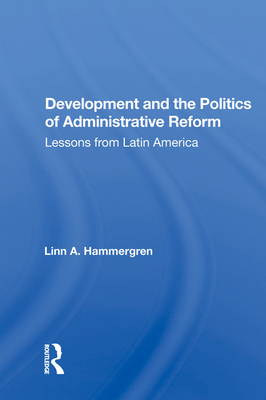 Cover of Development and the Politics of Administrative Reform: Lessons from Latin America