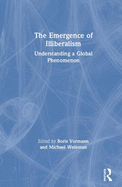 Cover of The Emergence of Illiberalism: Understanding a Global Phenomenon