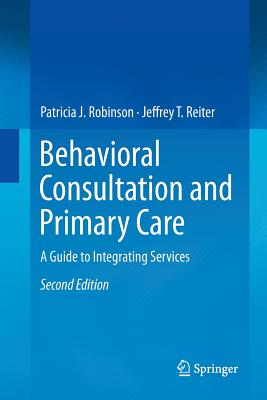 Cover of Behavioral Consultation and Primary Care: A Guide to Integrating Services