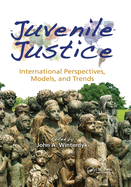 Cover of Juvenile Justice: International Perspectives, Models and Trends
