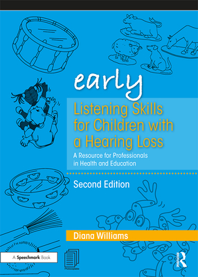 Cover of Early Listening Skills for Children with a Hearing Loss: A Resource for Professionals in Health and Education