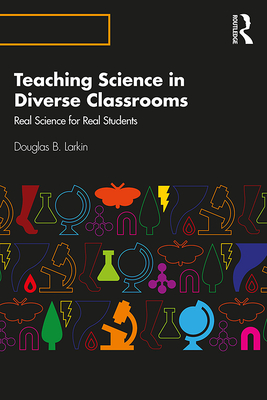 Cover of Teaching Science in Diverse Classrooms: Real Science for Real Students