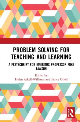 Cover of Problem Solving for Teaching and Learning: A Festschrift for Emeritus Professor Mike Lawson