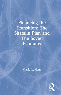 Cover of Financing the Transition in the USSR: The Shatalin Plan and the Soviet Union