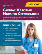 Cover of Cardiac Vascular Nursing Certification Study Guide: Review Book and Resource Manual with Practice Test Questions for the CVRN Exam