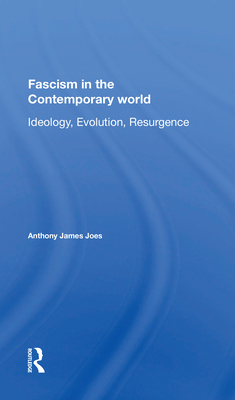 Cover of Fascism in the Contemporary World: Ideology, Evolution, Resurgence