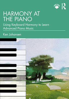 Cover of Harmony at the Piano: Using Keyboard Harmony to Learn Advanced Piano Music