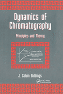 Cover of Dynamics of Chromatography: Principles and Theory