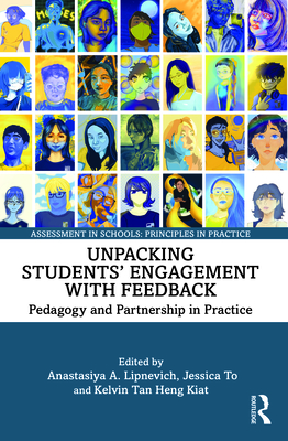 Cover of Unpacking Students' Engagement with Feedback: Pedagogy and Partnership in Practice