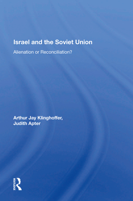 Cover of Israel and the Soviet Union: Alienation or Reconciliation