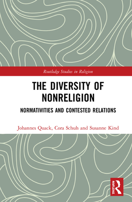 Cover of The Diversity of Nonreligion: Normativities and Contested Relations