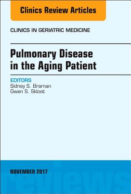 Cover of Pulmonary Disease in the Aging Patient, an Issue of Clinics in Geriatric Medicine: Volume 33-4