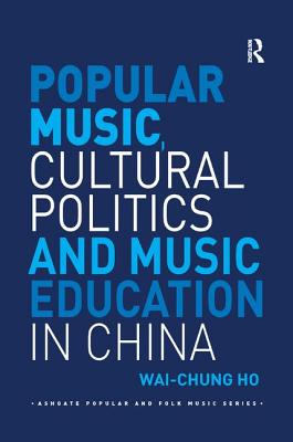 Cover of Popular Music, Cultural Politics and Music Education in China