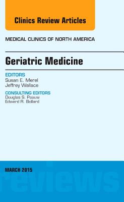 Cover of Geriatric Medicine, an Issue of Medical Clinics of North America: Volume 99-2