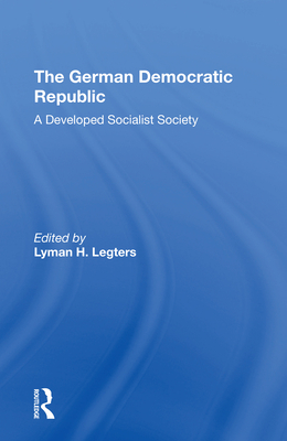 Cover of The German Democratic Republic: A Developed Socialist Society
