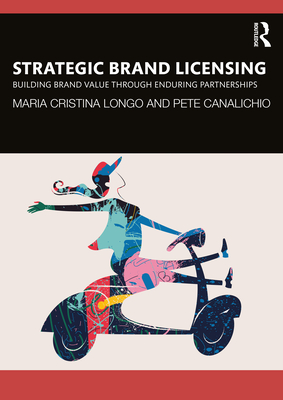 Cover of Strategic Brand Licensing: Building Brand Value Through Enduring Partnerships