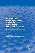 Cover of IMF and World Bank Sponsored Structural Adjustment Programs in Africa: Ghana's Experience, 1983-1999