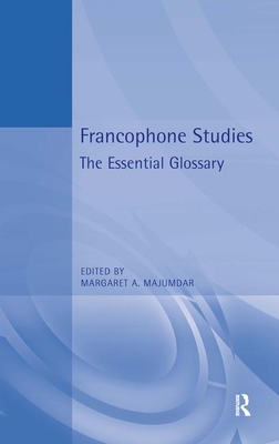 Cover of Francophone Studies: The Essential Glossary