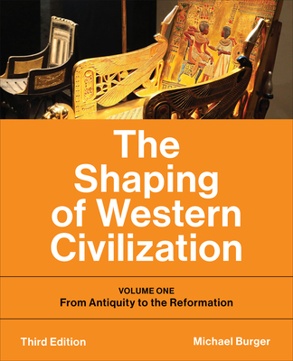 Cover of The Shaping of Western Civilization: Volume One: From Antiquity to the Reformation, Third Edition