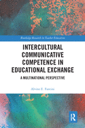 Cover of Intercultural Communicative Competence in Educational Exchange: A Multinational Perspective