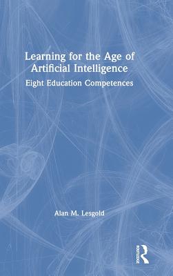 Cover of Learning for the Age of Artificial Intelligence: Eight Education Competences
