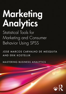 Cover of Marketing Analytics: Statistical Tools for Marketing and Consumer Behavior Using SPSS