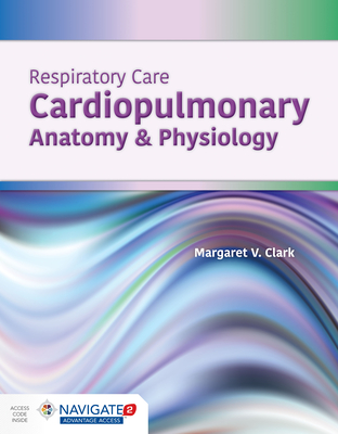 Cover of Respiratory Care: Cardiopulmonary Anatomy & Physiology: .