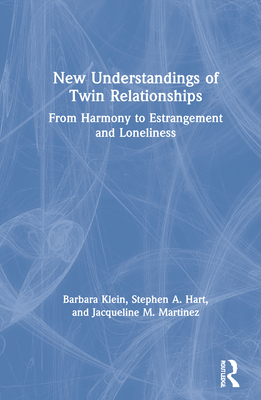 Cover of New Understandings of Twin Relationships: From Harmony to Estrangement and Loneliness