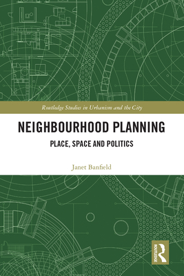 Cover of Neighbourhood Planning: Place, Space and Politics