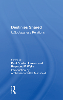 Cover of Destinies Shared: U.S.-Japanese Relations
