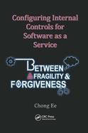 Cover of Configuring Internal Controls for Software as a Service: Between Fragility and Forgiveness
