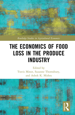 Cover of The Economics of Food Loss in the Produce Industry