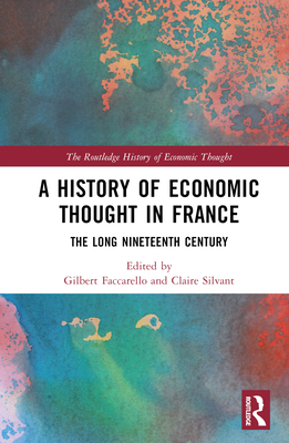 Cover of A History of Economic Thought in France: The Long Nineteenth Century