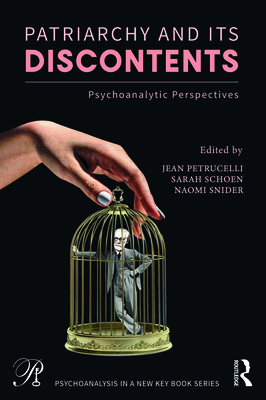 Cover of Patriarchy and Its Discontents: Psychoanalytic Perspectives