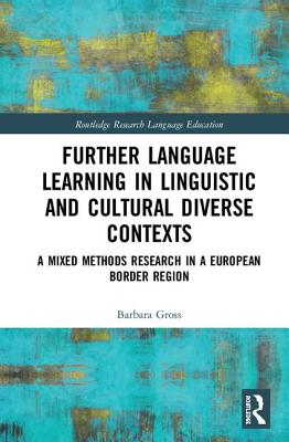Cover of Further Language Learning in Linguistic and Cultural Diverse Contexts: A Mixed Methods Research in a European Border Region