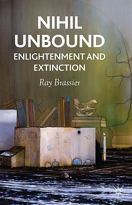 Cover of Nihil Unbound: Enlightenment and Extinction
