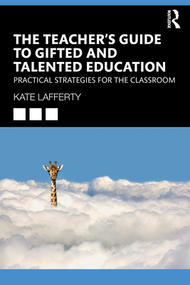 Cover of The Teacher's Guide to Gifted and Talented Education: Practical Strategies for the Classroom