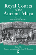 Cover of Royal Courts Of The Ancient Maya: Volume 2: Data And Case Studies