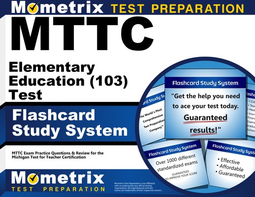 Cover of MTTC Elementary Education (103) Test Flashcard Study System: MTTC Exam Practice Questions & Review for the Michigan Test for Teacher Certification