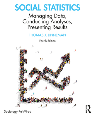 Cover of Social Statistics: Managing Data, Conducting Analyses, Presenting Results